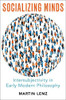Socializing Minds: Intersubjectivity In Early Modern Philosophy