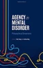 Agency In Mental Disorder: Philosophical Dimensions