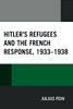 Hitler's Refugees And The French Response, 19331938