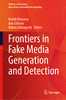 Frontiers In Fake Media Generation And Detection (Studies In Autonomic, Data-Driven And Industrial Computing)