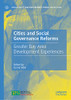 Cities And Social Governance Reforms: Greater Bay Area Development Experiences (Social Policy And Development Studies In East Asia)