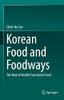 Korean Food And Foodways: The Root Of Health Functional Food