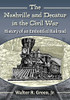 The Nashville And Decatur In The Civil War: History Of An Embattled Railroad