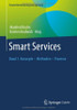 Smart Services: Band 1: Konzepte  Methoden  Prozesse (Forum Dienstleistungsmanagement) (German Edition)
