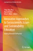 Innovative Approaches To Socioscientific Issues And Sustainability Education: Linking Research To Practice (Learning Sciences For Higher Education)