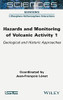 Hazards And Monitoring Of Volcanic Activity 1: Geological And Historic Approaches