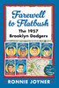Farewell To Flatbush: The 1957 Brooklyn Dodgers