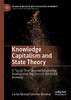Knowledge Capitalism And State Theory: A Space-Time Approach Explaining Development Outcomes In The Global Economy (Palgrave Insights Into Apocalypse Economics)