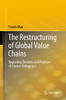 The Restructuring Of Global Value Chains: Upgrading Theories And Practices Of Chinese Enterprises