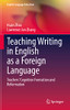 Teaching Writing In English As A Foreign Language: Teachers Cognition Formation And Reformation (English Language Education, 28)