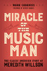 Miracle Of The Music Man: The Classic American Story Of Meredith Willson