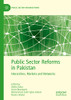 Public Sector Reforms In Pakistan: Hierarchies, Markets And Networks (Public Sector Organizations)