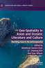 Geo-Spatiality In Asian And Oceanic Literature And Culture: Worlding Asia In The Anthropocene (Geocriticism And Spatial Literary Studies)