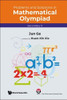 Problems And Solutions In Mathematical Olympiad: Secondary 3 (Mathematical Olympiad Series)