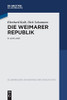 Die Weimarer Republik (Oldenbourg Grundriss Der Geschichte) (German Edition)