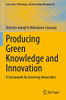 Producing Green Knowledge And Innovation: A Framework For Greening Universities (Innovation, Technology, And Knowledge Management)