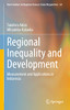 Regional Inequality And Development: Measurement And Applications In Indonesia (New Frontiers In Regional Science: Asian Perspectives, 63)