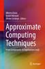 Approximate Computing Techniques: From Component- To Application-Level