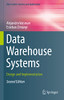 Data Warehouse Systems: Design And Implementation (Data-Centric Systems And Applications)