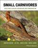Small Carnivores: Evolution, Ecology, Behaviour And Conservation