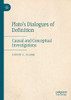 PlatoS Dialogues Of Definition: Causal And Conceptual Investigations