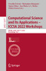 Computational Science And Its Applications  Iccsa 2022 Workshops: Malaga, Spain, July 47, 2022, Proceedings, Part I (Lecture Notes In Computer Science, 13377)