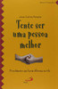 Tente Ser Uma Pessoa Melhor (Portuguese Edition)