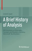 A Brief History Of Analysis: With Emphasis On Philosophy, Concepts, And Numbers, Including Weierstraß' Real Numbers