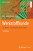 Werkstoffkunde: Strukturen - Grundlegende Eigenschaften (Springer-Lehrbuch) (German Edition)