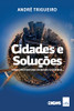 Cidades E Soluções: Como Construir Uma Sociedade Sustentável (Portuguese Edition)
