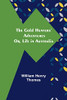 The Gold Hunters' Adventures; Or, Life In Australia