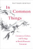 In Common Things: Commerce, Culture, And Ecology In British Romantic Literature