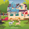 Life Of Bailey: A True-Life Story: A True-Life Story: A True-Life Story: Lost Dog Found