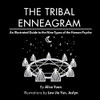 The Tribal Enneagram: An Illustrated Guide To The Nine Types Of The Human Psyche