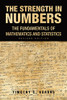The Strength In Numbers: The Fundamentals Of Mathematics And Statistics Revised Edition