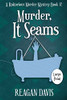 Murder It Seams: A Knitorious Murder Mystery Book 12 (A Knitorious Murder Mystery Collection)