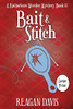 Bait & Stitch: A Knitorious Murder Mystery Book 11 (A Knitorious Murder Mystery Collection)