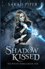 Shadow Kissed: A Reverse Harem Paranormal Romance (The Witch's Rebels)