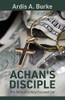 Achan's Disciple: The Story Of A Very Focused Liar