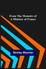 From The Memoirs Of A Minister Of France