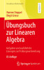 Übungsbuch Zur Linearen Algebra: Aufgaben Und Ausführliche Lösungen Zur Prüfungsvorbereitung (Grundkurs Mathematik) (German Edition)