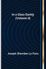 In A Glass Darkly (Volume Ii)