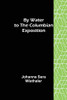By Water To The Columbian Exposition
