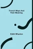 French Ways And Their Meaning
