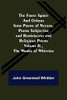The Frost Spirit And Others From Poems Of Nature, Poems Subjective And Reminiscent And Religious Poems Volume Ii., The Works Of Whittier