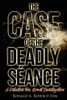The Case Of The Deadly Séance: A Detective Tom Grant Investigation