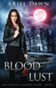 Blood & Lust (Ava Crowley, Vampire Slayer)