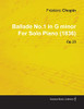 Ballade No.1 In G Minor By Frèdèric Chopin For Solo Piano (1836) Op.23