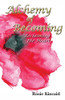 Alchemy Of Becoming: Reclaiming The Heart