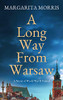 A Long Way From Warsaw: A Novel Of World War Ii Poland